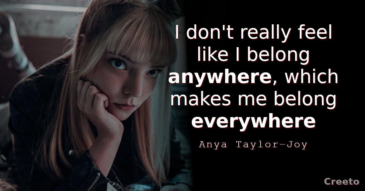 Anya Taylor-Joy quotes