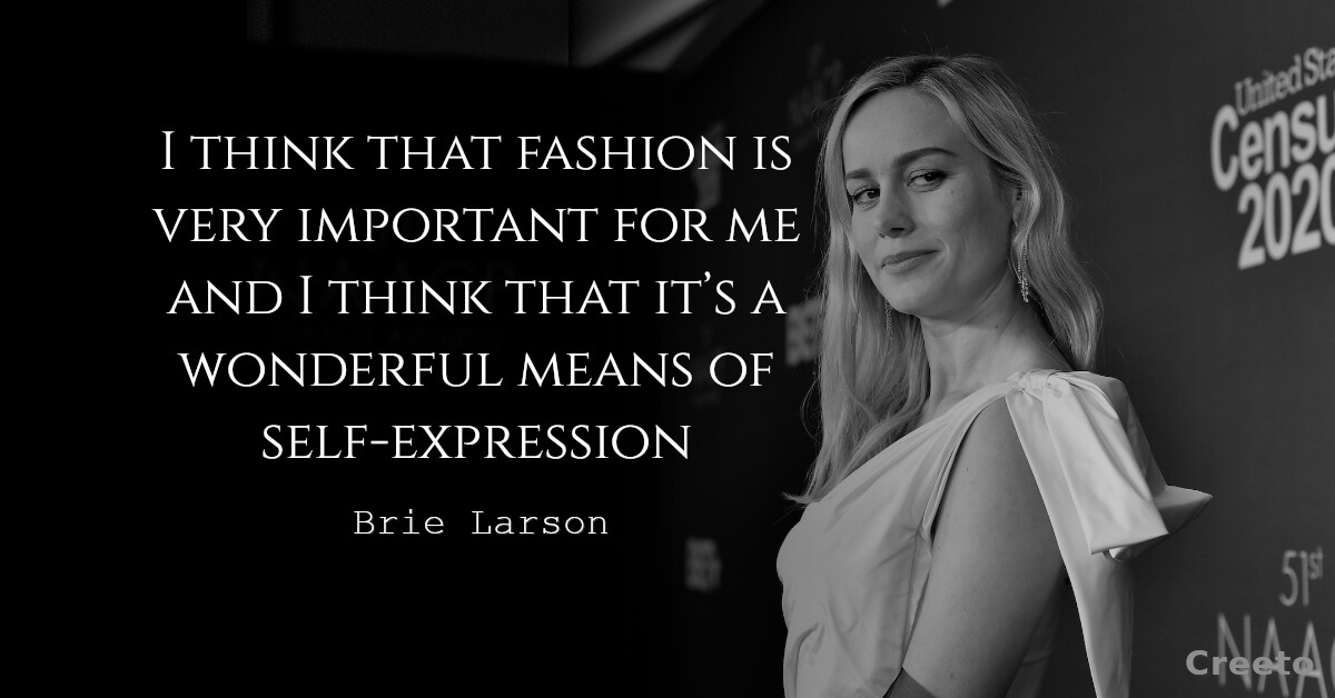 Brie Larson Quote I think that fashion is very important