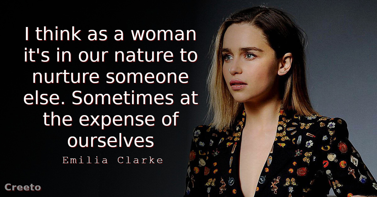 Emilia Clarke quote I think as a woman