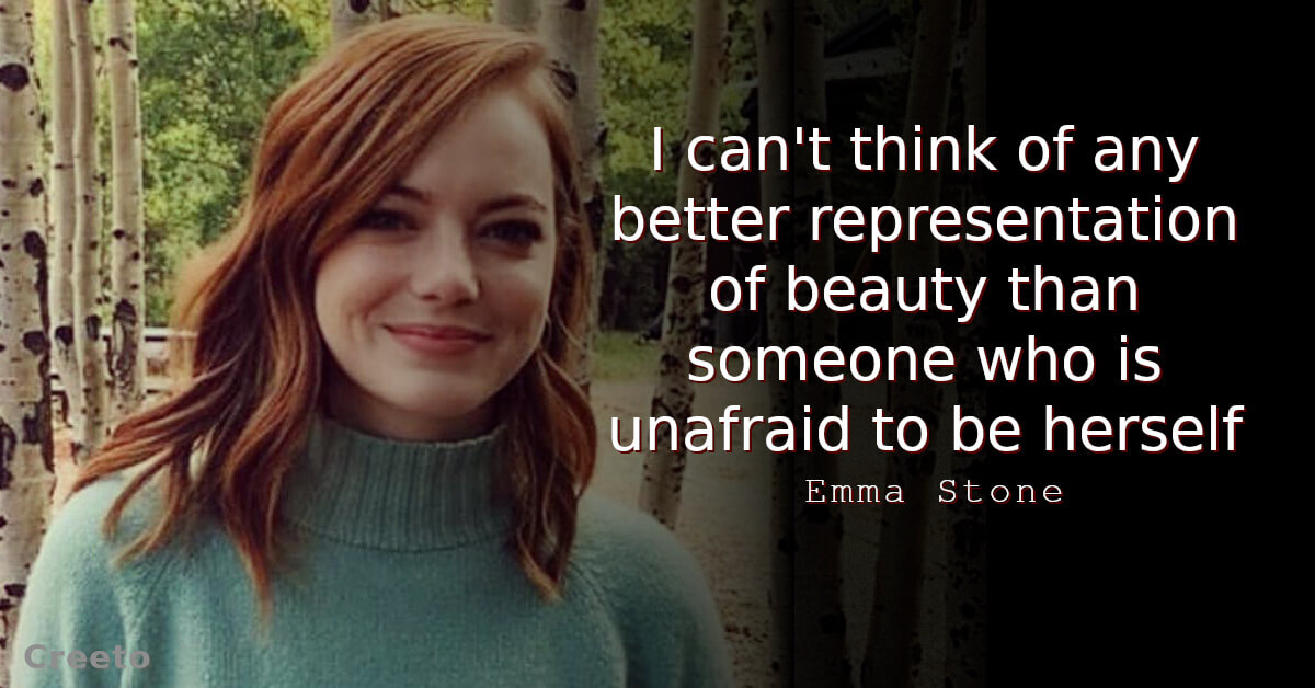 Emma Stone Quote I can't think of any better representation