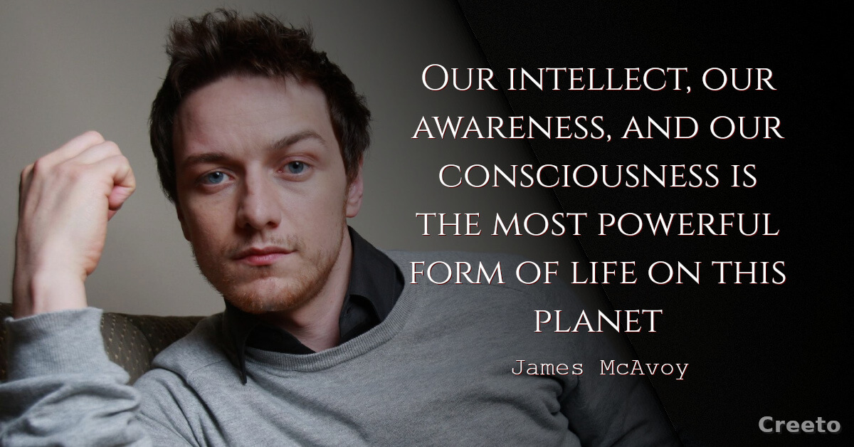 James McAvoy quote Our intellect