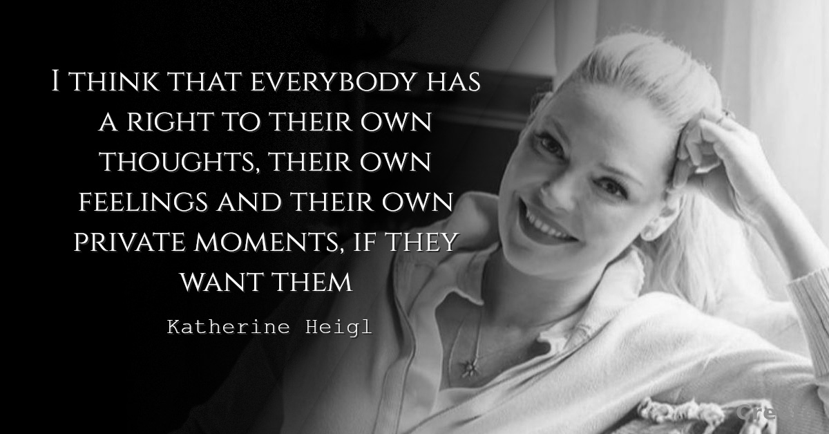 Katherine Heigl quote about life