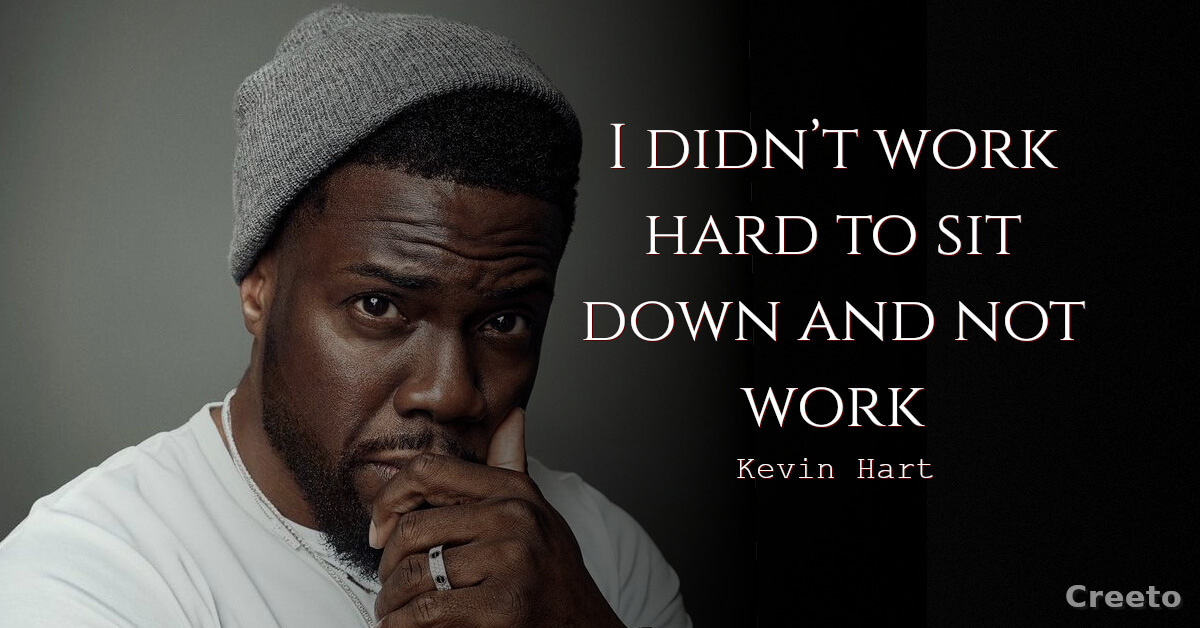 Top 11 Most Inspiring Kevin Hart Quotes Creeto