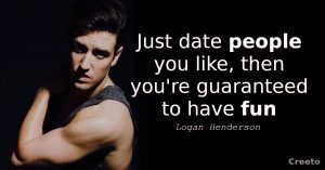 Logan Henderson quote Just date people you like