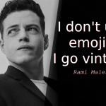 Rami Malek quotes I don't use emojis. I go vintage