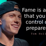 Tom Holland quotes Fame is a beast