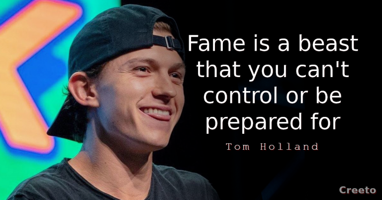 Tom Holland quotes Fame is a beast