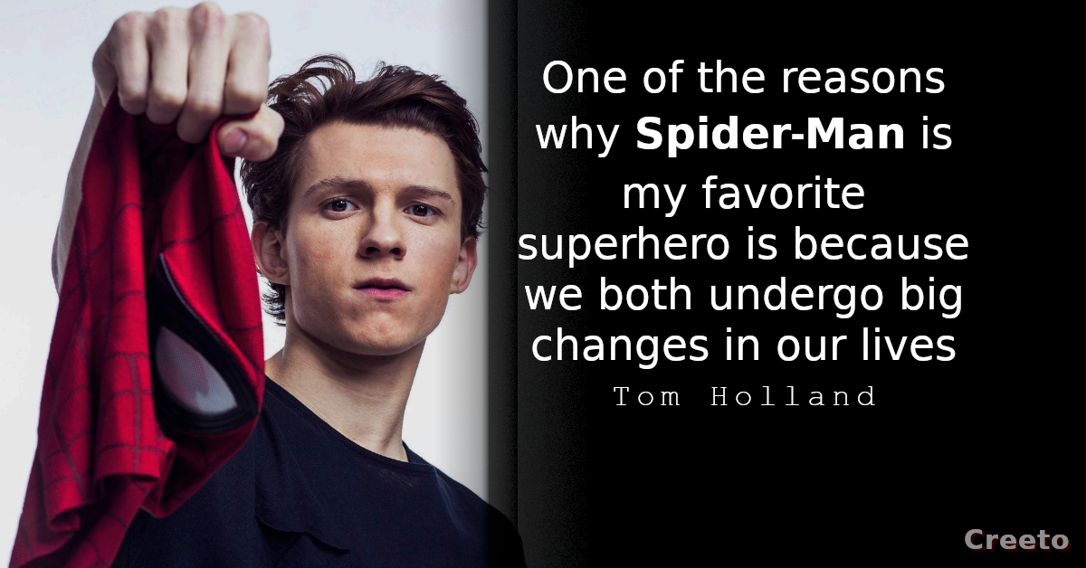 Tom Holland quote One of the reasons why Spider-Man is my favorite superhero